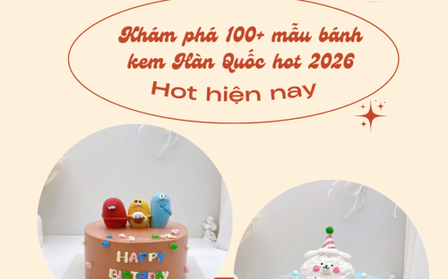 Khám phá 100+ mẫu bánh kem Hàn Quốc hot 2026