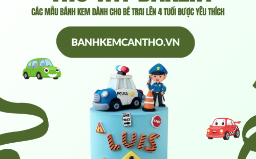 Các mẫu bánh kem dành cho bé trai lên 4 tuổi được yêu thích
