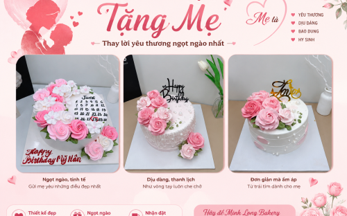 Bánh Kem Tặng Mẹ – Món Quà Ngọt Ngào Thay Lời Yêu Thương Tại Minh Long Bakery